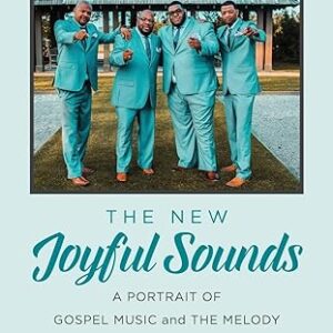 The New Joyful Sounds: A Portrait of Gospel Music and the Melody